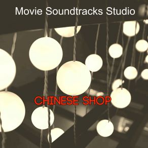 Download track Chinese Shop Movie Soundtracks Studio