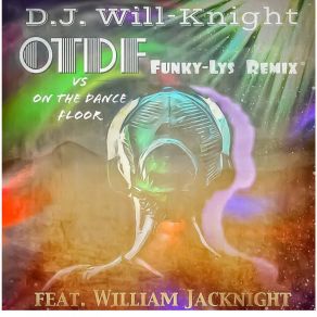 Download track OTDF (Funky-Lys Radio Edit) D. J. Will-KnightWilliam JACKNIGHT