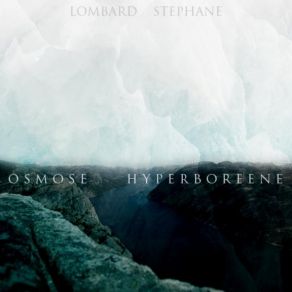 Download track Osmose Hyperboreene Stéphane Lombard