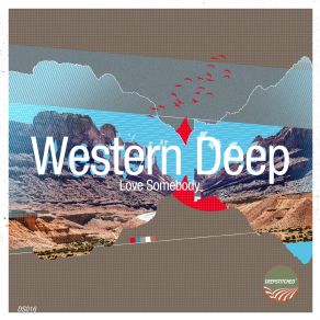 Download track Love Somebody (Original Mix) Western Deep, Anthony Oseyemi