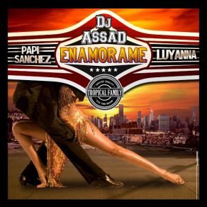 Download track Enamorame (Yeah Baby) [Latino Version] [Papi Sanchez, Luyanna] Dj Assad