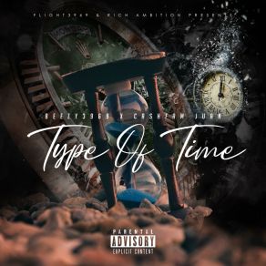 Download track Type Of Time CashFam Juan