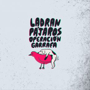 Download track El Viejo Ladran PajarosNicolas Mena, Santiago Conforti, Hernan Parra, Ignacio Ballve, Naza Bravo