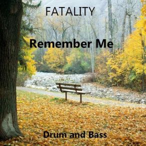 Download track Fatality - Remember Me Fatality