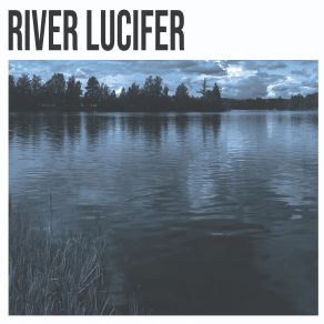 Download track The Moon Is My Witness River Lucifer