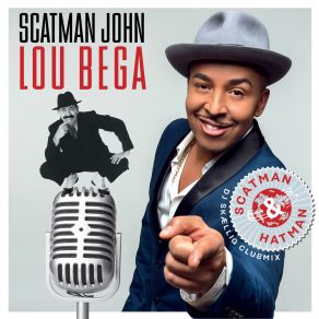 Download track Scatman & Hatman (DJ Skællig Clubmix) Lou Bega, Scatman John