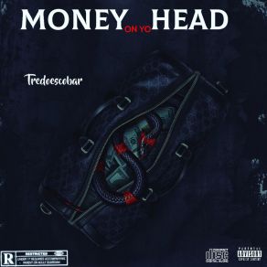 Download track Money On Yo Head Tredoescobar