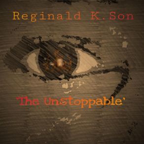 Download track The Unstoppable Reginald K. Son