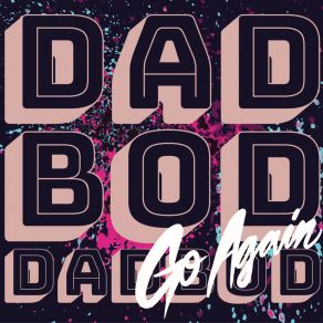 Download track Go Again Dadboddadbod