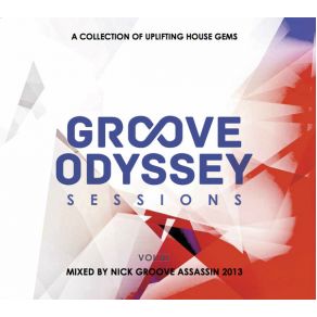 Download track Groove Odyssey Sessions Vol 1 Mixed By Groove Assassin (Mixed) Groove Assassin