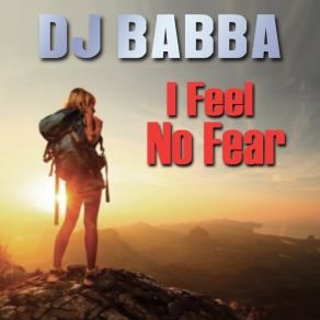 Download track I Feel No Fear (Radio Edit) Dj Babba