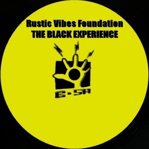 Download track The Black Experience Rustic Vibes Foundation