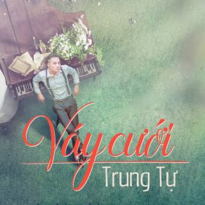 Download track Váy Cưới # 3 Trung Tự