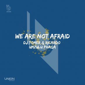 Download track We Are Not Afraid UMzulu Phaqa