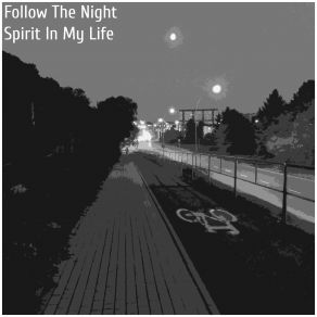 Download track Spirit In My Life (Original Mix) Follow The Night