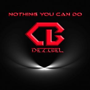 Download track Nothing You Can Do (Radio Edit) Dezibel