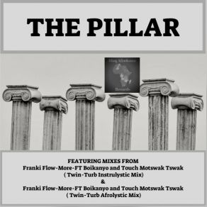 Download track The Pillar (Afro Tech Instrumental Mix) Frankie FlowmoreBokanyo, Touch Motswak Tswak