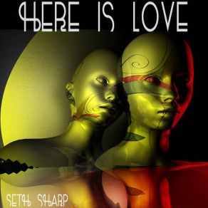 Download track Here Is Love Seth Sharp