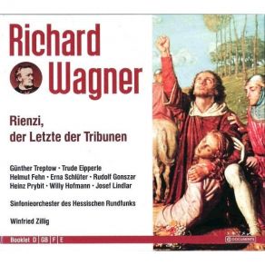 Download track 7. Aufzug 1 - Rienzi Ha Rienzi Hoch Chor Adriano Rienzi Baroncelli Cecco Richard Wagner