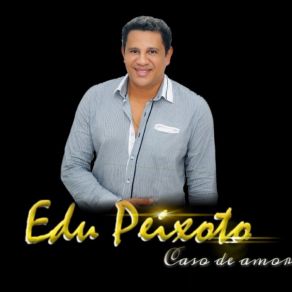 Download track Caso De Amor Edu Peixoto