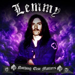 Download track Nothing Else Matters (2024 Mix) Lemmy Kilmister