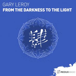 Download track From The Darkness To The Light (Original Mix) Leroy Gary