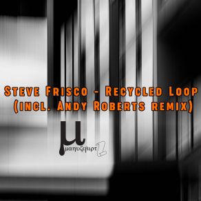 Download track Recycled Loop Steve Frisco