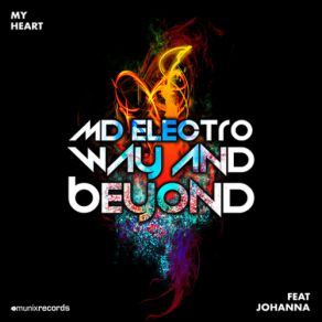 Download track My Heart (Radio Mix) Johanna, The Way, MD Electro, The Beyond