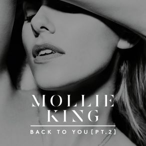 Download track Back To You (LuvBug Remix) Mollie King