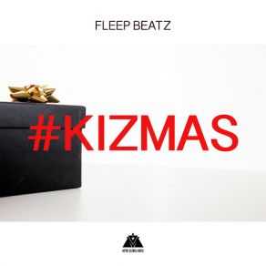 Download track # KizMas Fleep Beatz