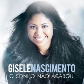 Download track O SONHO NÃO ACABOU Gisele Nascimento