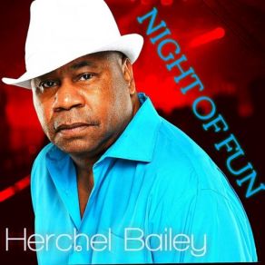 Download track Night Of Fun Herchel Bailey