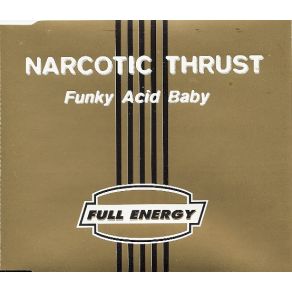 Download track Funky Acid Baby (Full Version) Narcotic Thrust