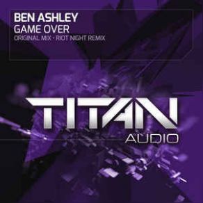 Download track Game Over (Riot Night Remix) Ben Ashley