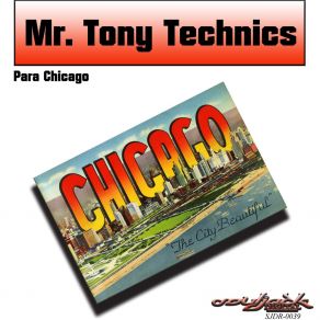 Download track Para Chicago (Radio Edit) Mr. Tony Technics