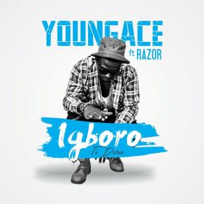 Download track Igboro Ti Daru Razor, Ace Young