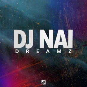 Download track Dreamz Dj Nai