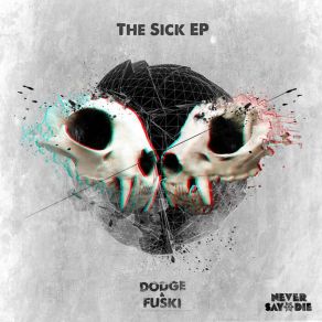 Download track Sick Dodge & Fuski