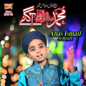 Download track Muhammad Aagaye Anas Ismail Ashrafi