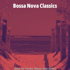 Download track Classic Music For Dinner Parties Bossa Nova Classics