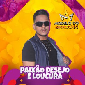 Download track Paixão Desejo E Loucura Modelo Do Arrocha