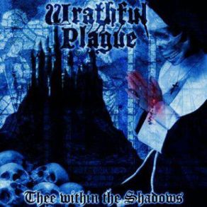 Download track Chalice Of Dead Souls Wrathful Plague