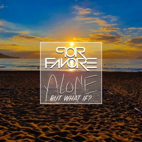 Download track Alone (But What If It Was Future House) Por Favore