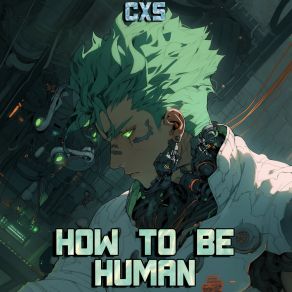 Download track Wired To Be Human Cxs