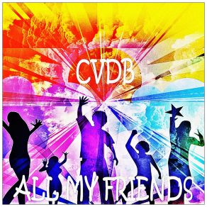 Download track All My Friends (Cvdb Dance Remix) CvdbThe So