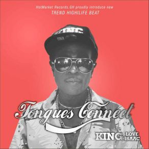 Download track Tongues Connect KING LOVE ISAAC