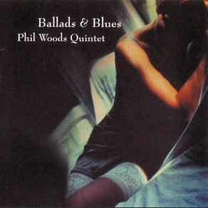 Download track Lush Life The Phil Woods Quintet