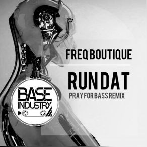 Download track Run Dat (Breaks Mix) Freq Boutique