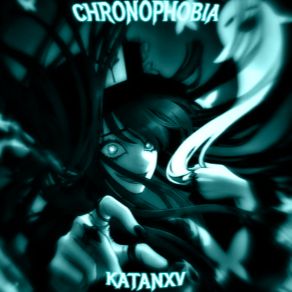 Download track CHRONOPHOBIA KATANXV