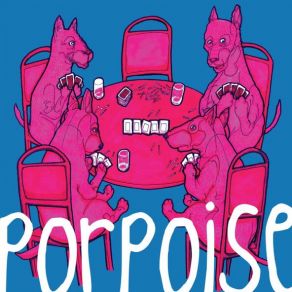 Download track Geoff Man Porpoise